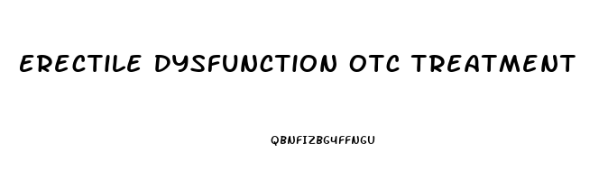 Erectile Dysfunction Otc Treatment