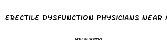 Erectile Dysfunction Physicians Near Me