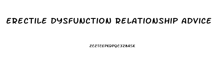 Erectile Dysfunction Relationship Advice