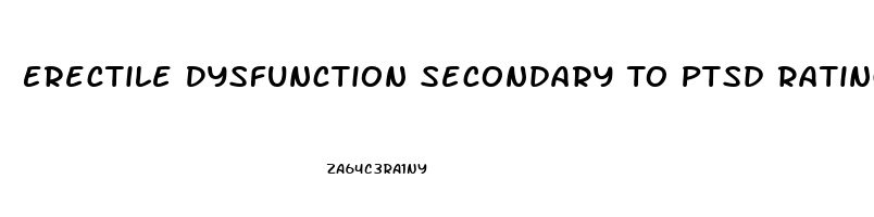 Erectile Dysfunction Secondary To Ptsd Rating