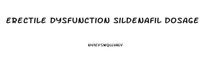 Erectile Dysfunction Sildenafil Dosage