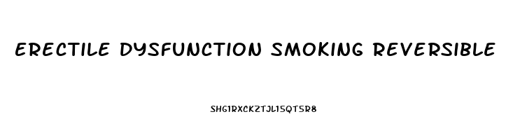 Erectile Dysfunction Smoking Reversible