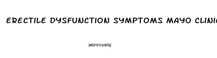 Erectile Dysfunction Symptoms Mayo Clinic