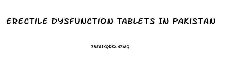 Erectile Dysfunction Tablets In Pakistan