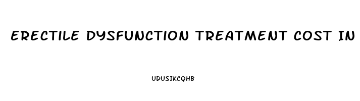 Erectile Dysfunction Treatment Cost In India