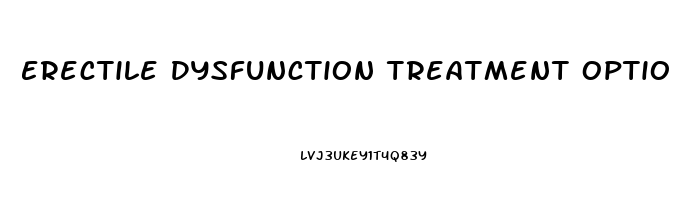 Erectile Dysfunction Treatment Options