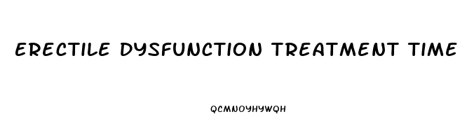 Erectile Dysfunction Treatment Time