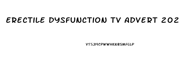 Erectile Dysfunction Tv Advert 2023
