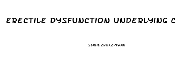 Erectile Dysfunction Underlying Causes