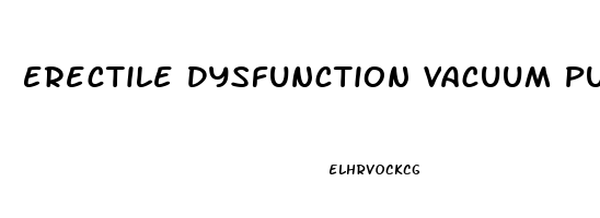 Erectile Dysfunction Vacuum Pump Nhs