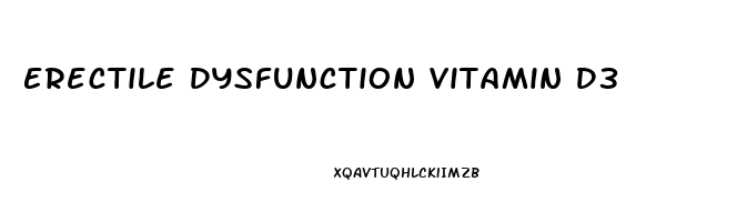 Erectile Dysfunction Vitamin D3