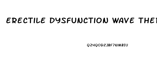 Erectile Dysfunction Wave Therapy