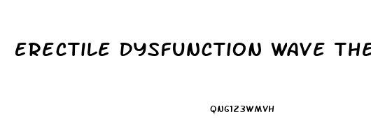 Erectile Dysfunction Wave Therapy