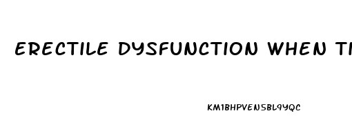 Erectile Dysfunction When Tired