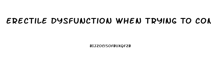 Erectile Dysfunction When Trying To Conceive