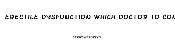 Erectile Dysfunction Which Doctor To Consult