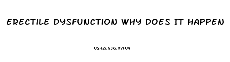 Erectile Dysfunction Why Does It Happen