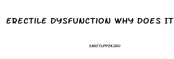 Erectile Dysfunction Why Does It Happen