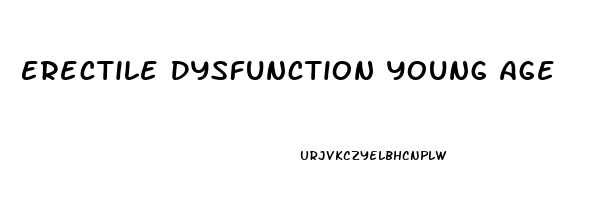 Erectile Dysfunction Young Age
