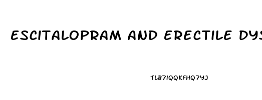 Escitalopram And Erectile Dysfunction