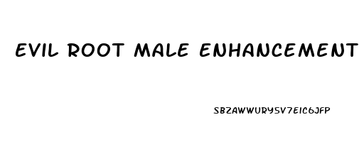 Evil Root Male Enhancement