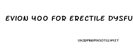 Evion 400 For Erectile Dysfunction