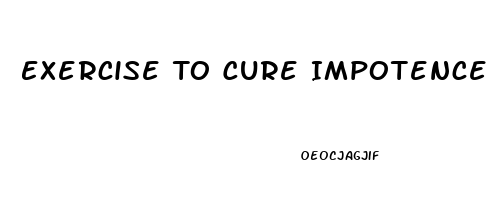 Exercise To Cure Impotence