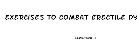 Exercises To Combat Erectile Dysfunction