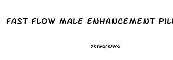 Fast Flow Male Enhancement Pills