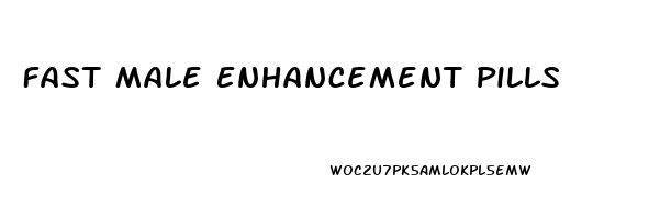 Fast Male Enhancement Pills