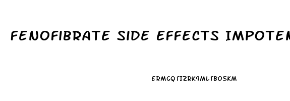 Fenofibrate Side Effects Impotence