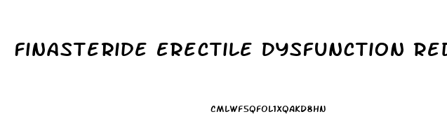 Finasteride Erectile Dysfunction Reddit
