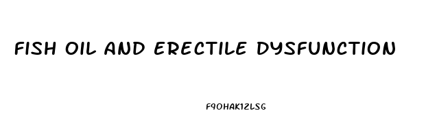 Fish Oil And Erectile Dysfunction