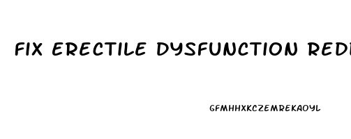 Fix Erectile Dysfunction Reddit