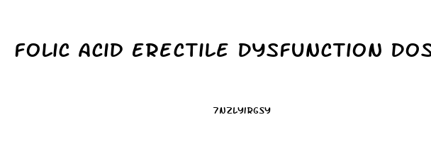 Folic Acid Erectile Dysfunction Dosage