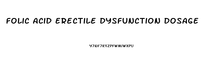 Folic Acid Erectile Dysfunction Dosage
