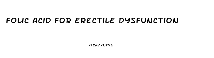 Folic Acid For Erectile Dysfunction