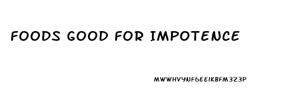 Foods Good For Impotence