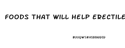 Foods That Will Help Erectile Dysfunction