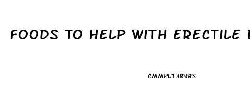 Foods To Help With Erectile Dysfunction