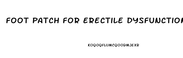 Foot Patch For Erectile Dysfunction