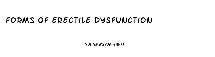 Forms Of Erectile Dysfunction
