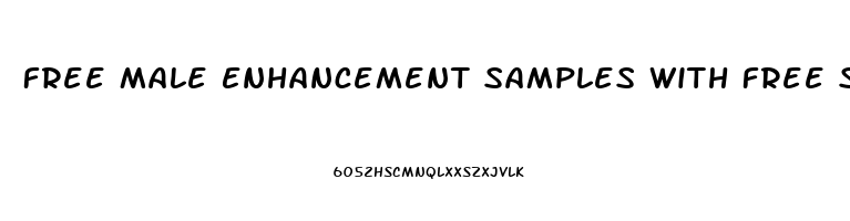 Free Male Enhancement Samples With Free Shipping