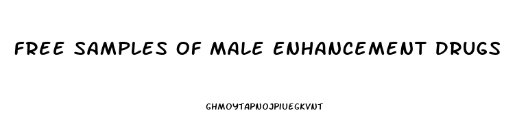 Free Samples Of Male Enhancement Drugs