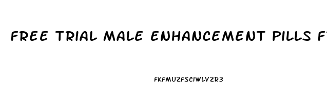 Free Trial Male Enhancement Pills Free Shipping