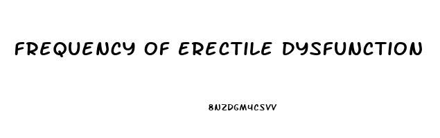 Frequency Of Erectile Dysfunction