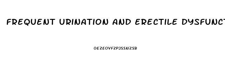 Frequent Urination And Erectile Dysfunction