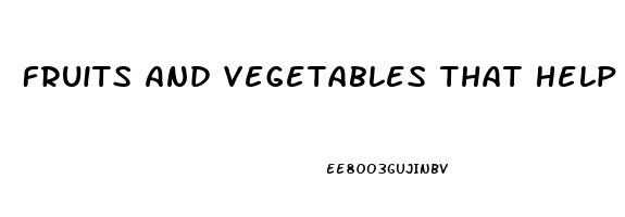 Fruits And Vegetables That Help With Erectile Dysfunction