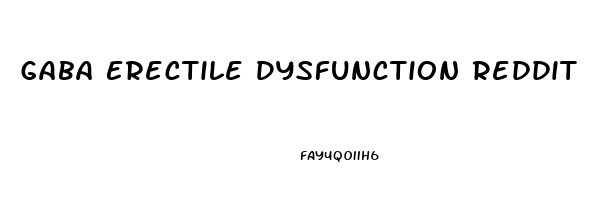 Gaba Erectile Dysfunction Reddit