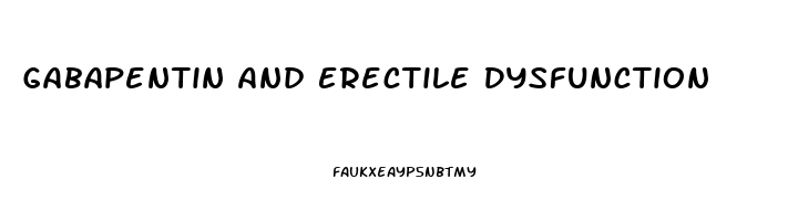 Gabapentin And Erectile Dysfunction